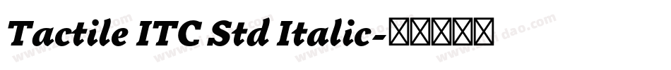 Tactile ITC Std Italic字体转换